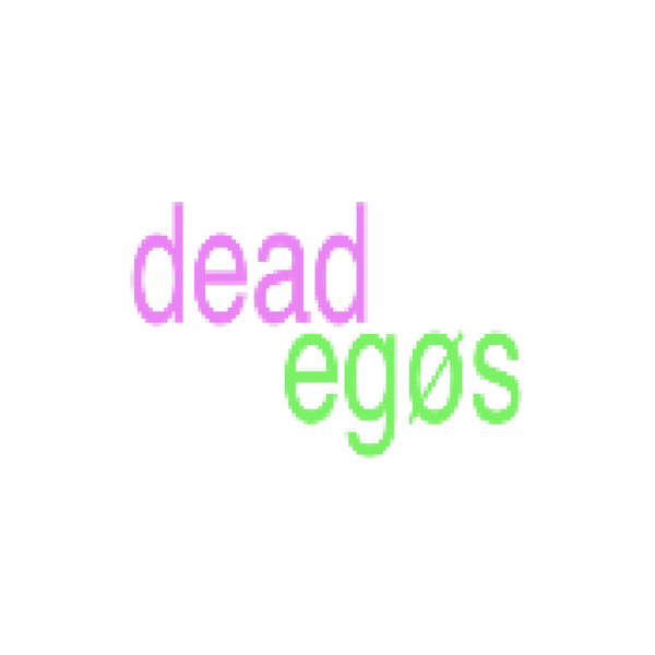 DEAD EGOS